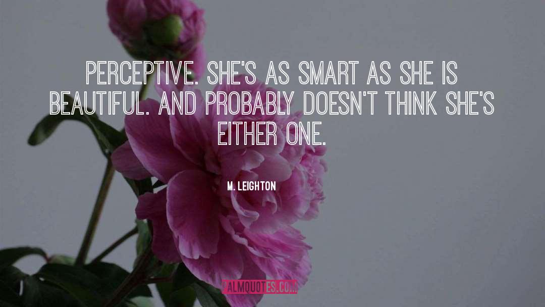 Perceptive quotes by M. Leighton