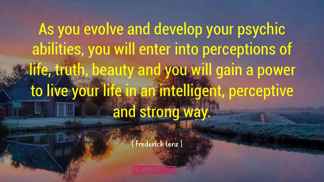 Perceptive quotes by Frederick Lenz