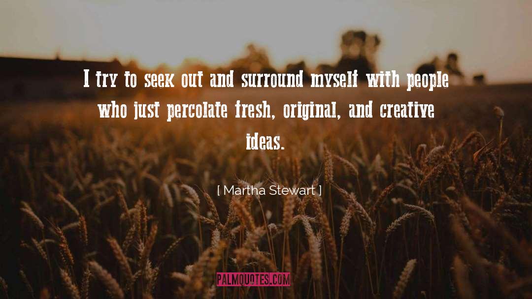 Percolate quotes by Martha Stewart