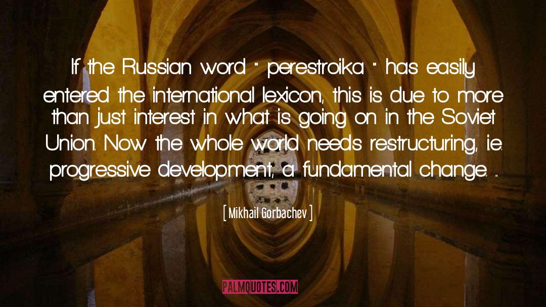 Perestroika quotes by Mikhail Gorbachev