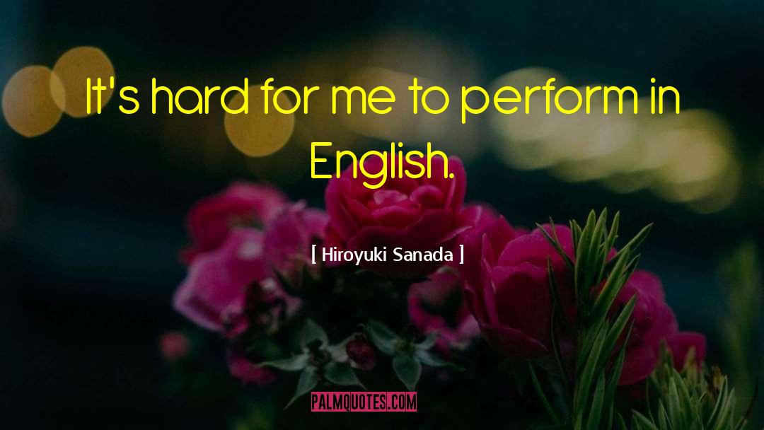 Perfeccionar English quotes by Hiroyuki Sanada