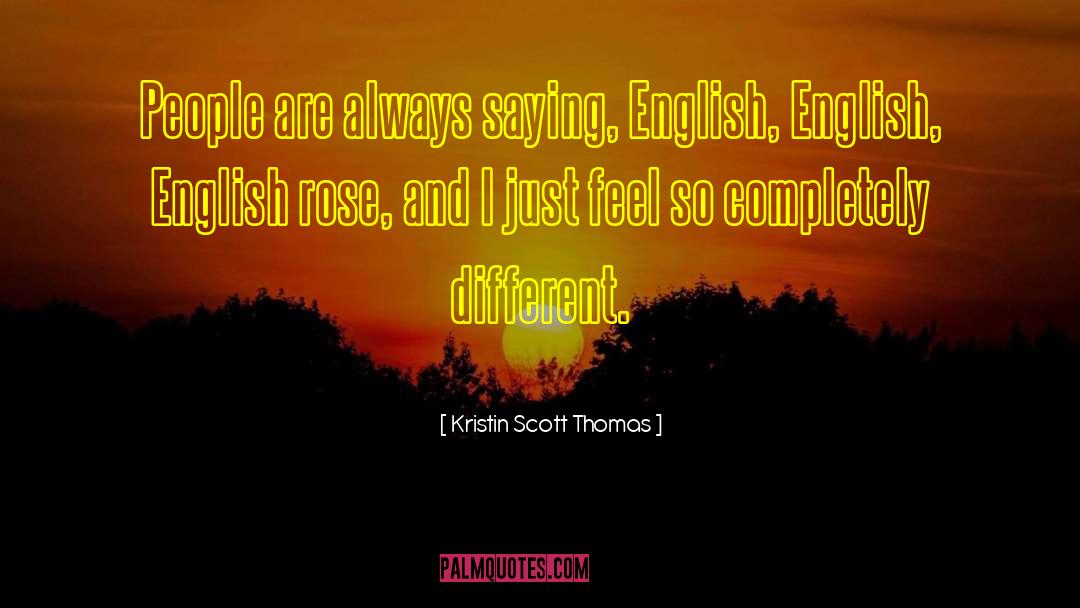 Perfeccionar English quotes by Kristin Scott Thomas