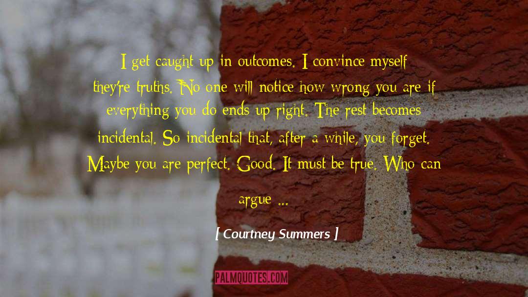 Perfect And Good quotes by Courtney Summers
