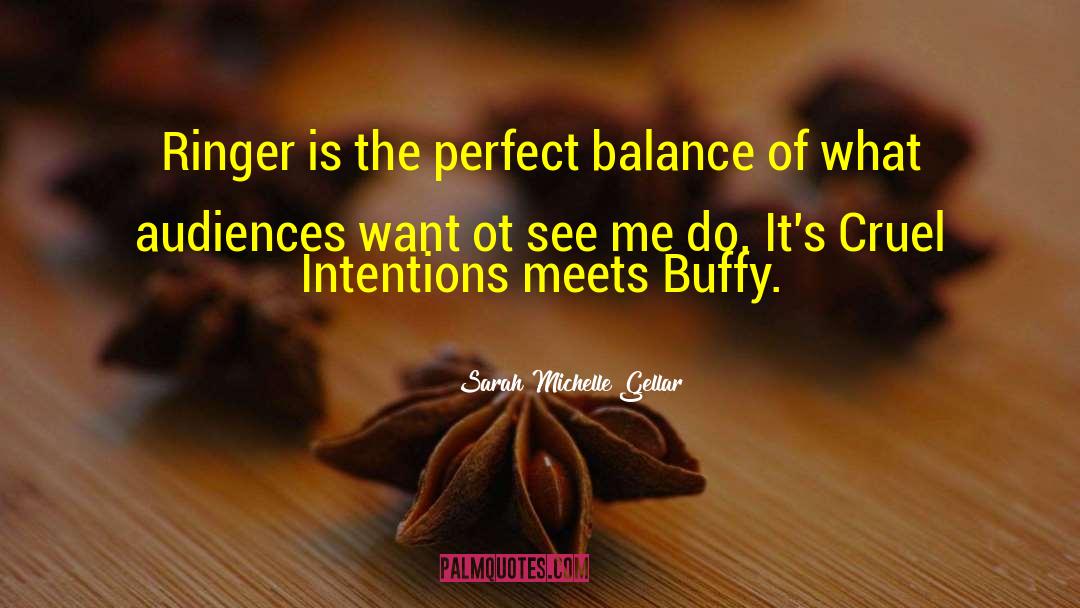 Perfect Balance quotes by Sarah Michelle Gellar