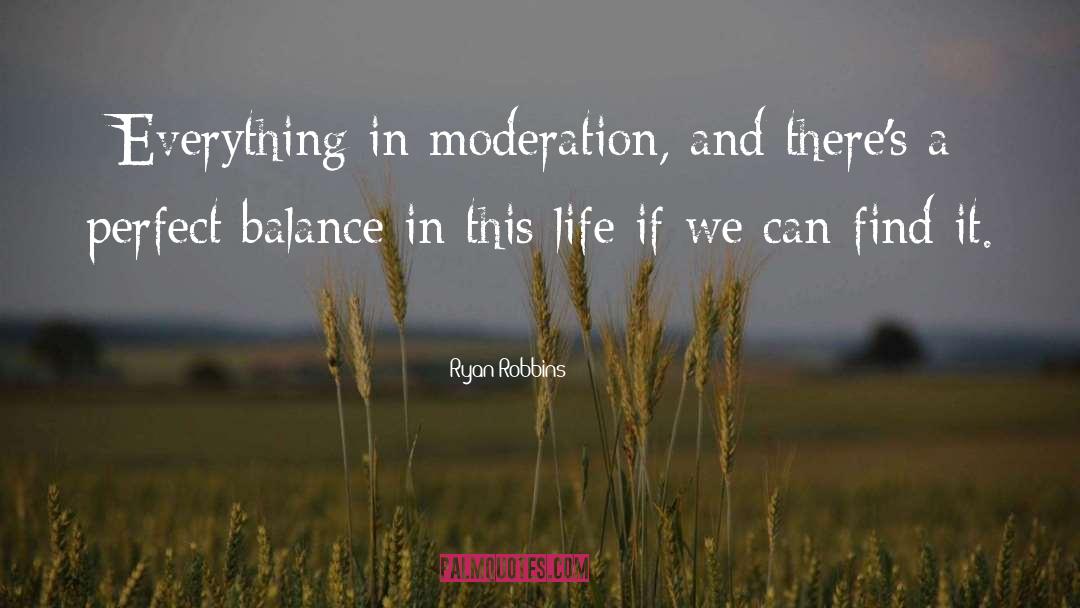 Perfect Balance quotes by Ryan Robbins