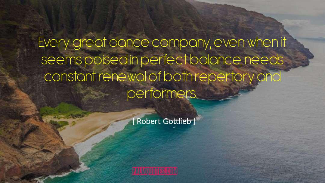 Perfect Balance quotes by Robert Gottlieb