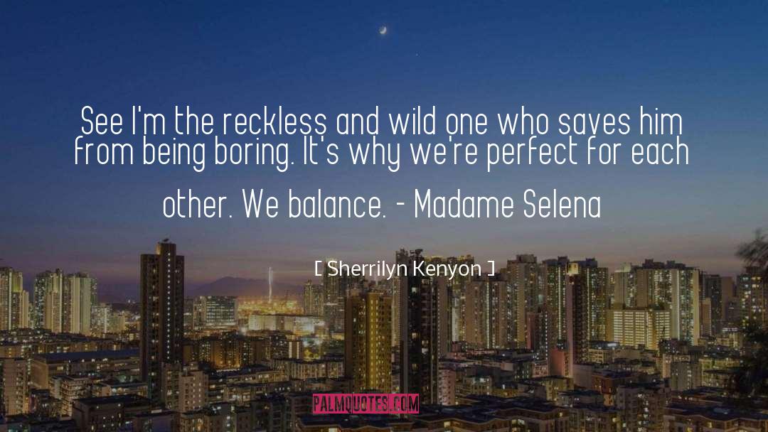 Perfect Balance quotes by Sherrilyn Kenyon