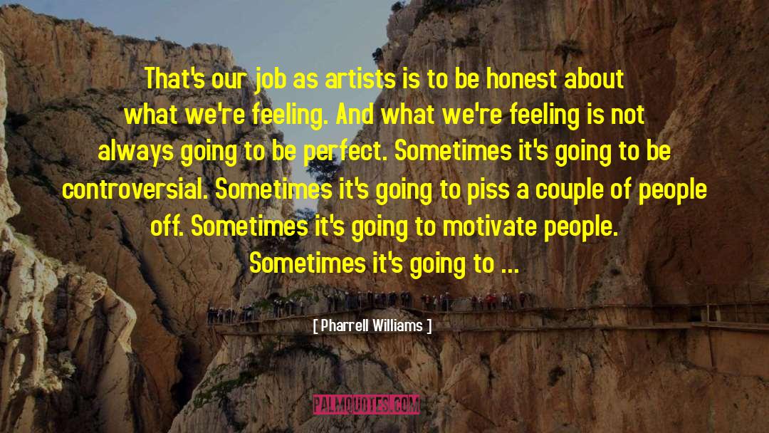 Perfect Conditions quotes by Pharrell Williams