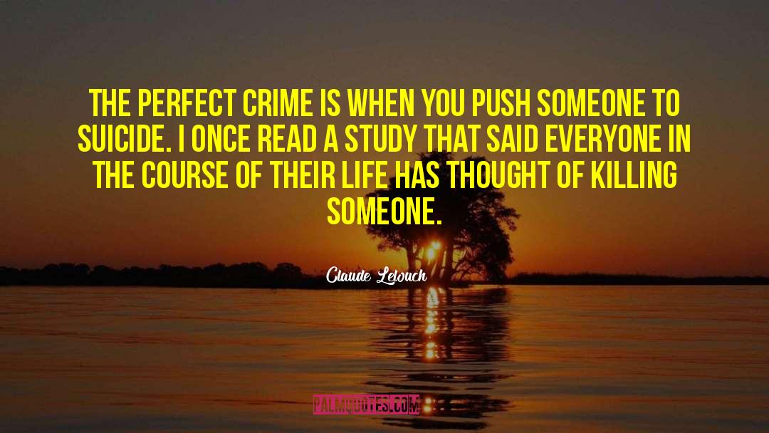 Perfect Crime quotes by Claude Lelouch