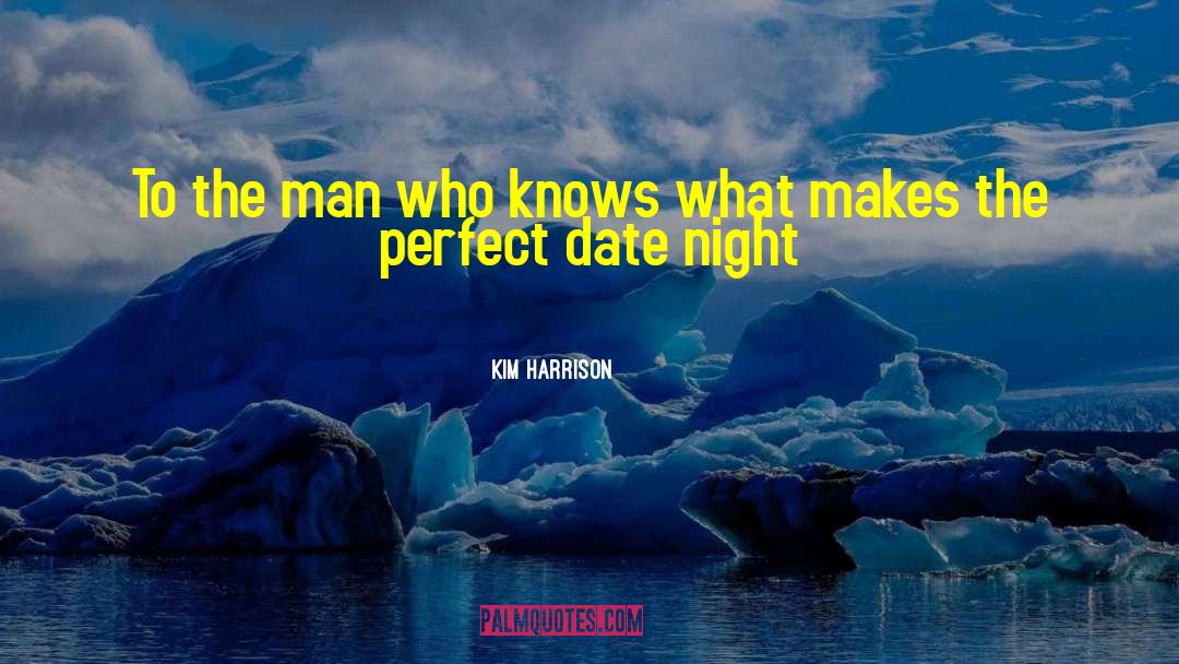 Perfect Date quotes by Kim Harrison