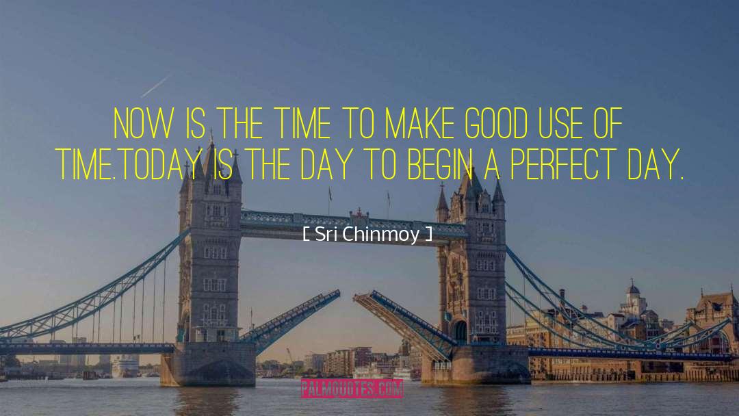 Perfect Days quotes by Sri Chinmoy