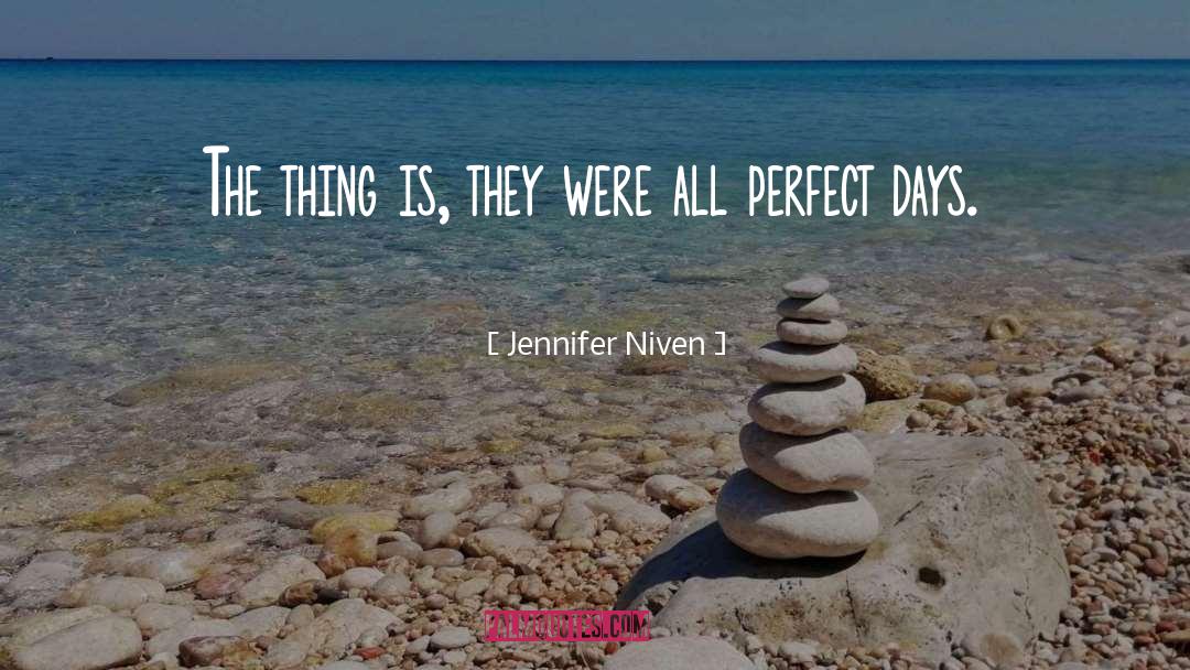Perfect Days quotes by Jennifer Niven