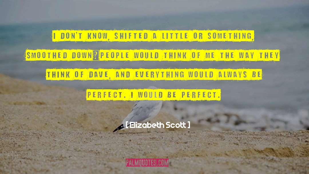 Perfect Enlightenment quotes by Elizabeth Scott