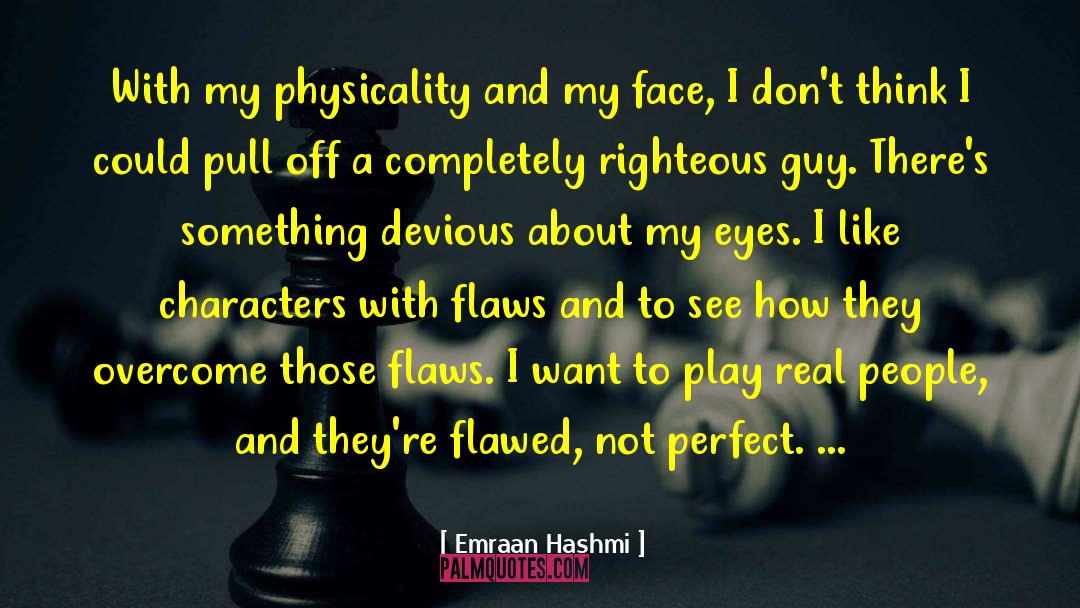 Perfect Face quotes by Emraan Hashmi