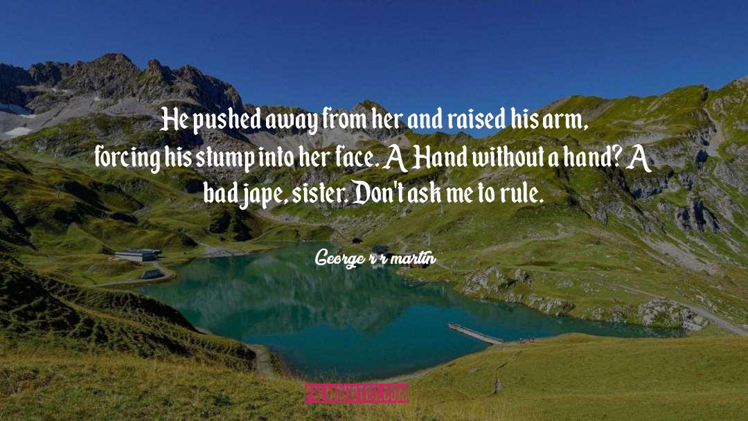 Perfect Face quotes by George R R Martin