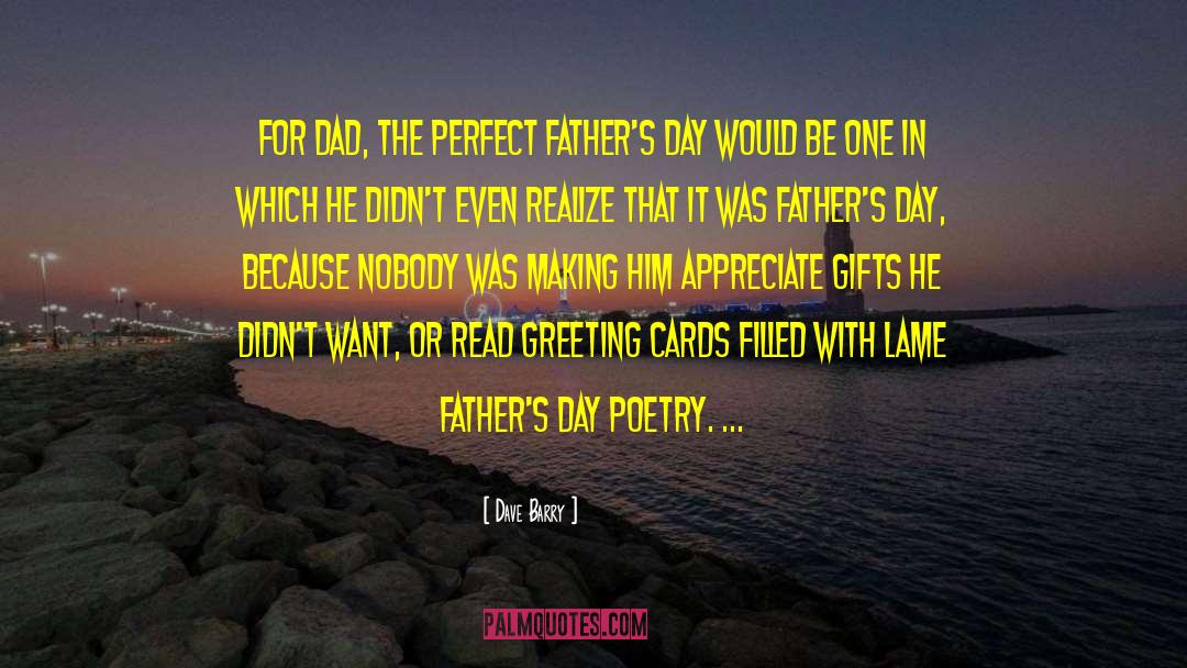 Perfect Father quotes by Dave Barry