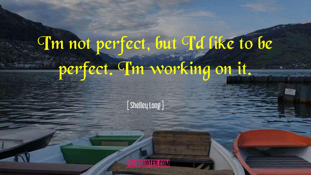 Perfect Food quotes by Shelley Long