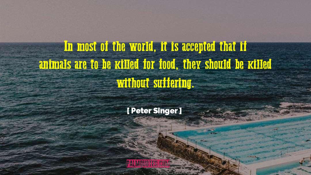 Perfect Food quotes by Peter Singer