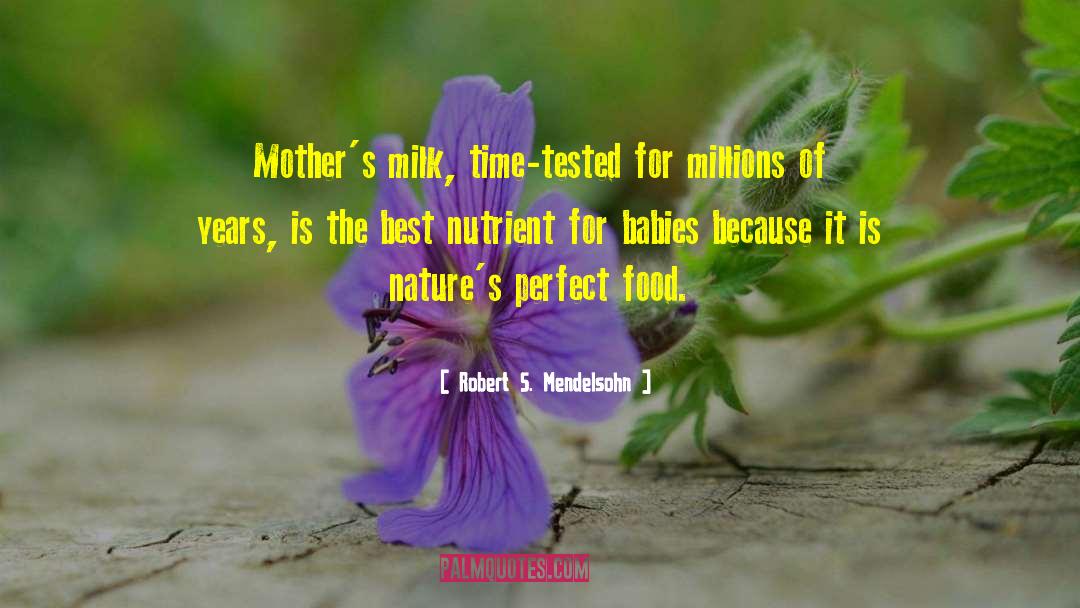 Perfect Food quotes by Robert S. Mendelsohn