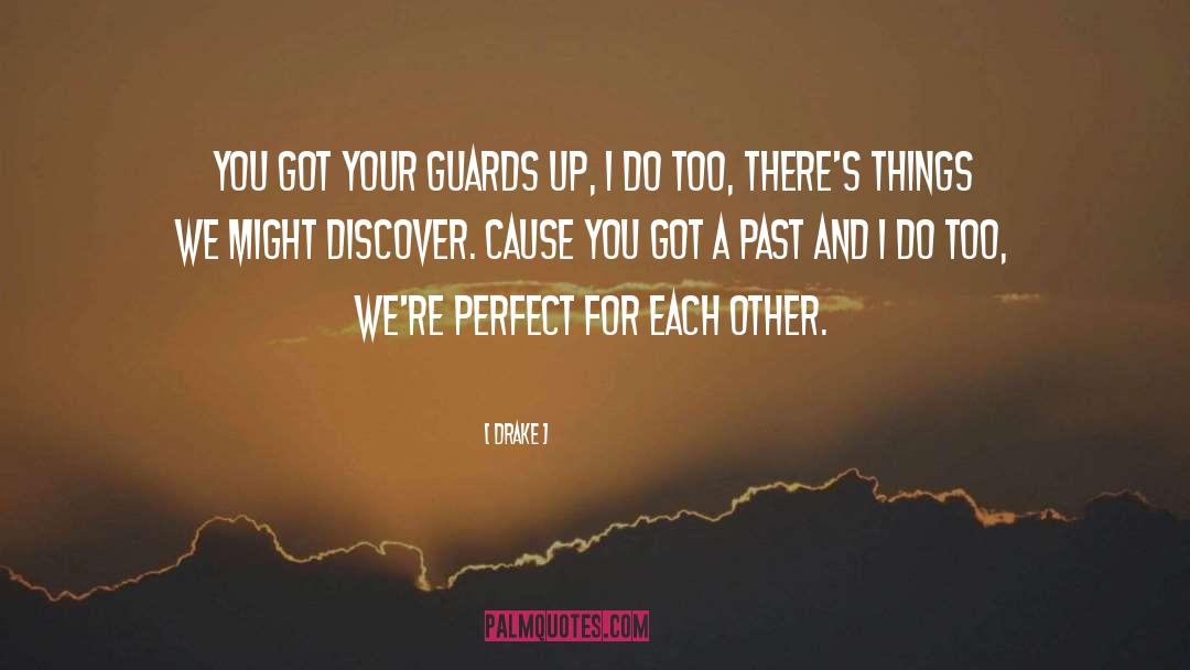 Perfect For Each Other quotes by Drake