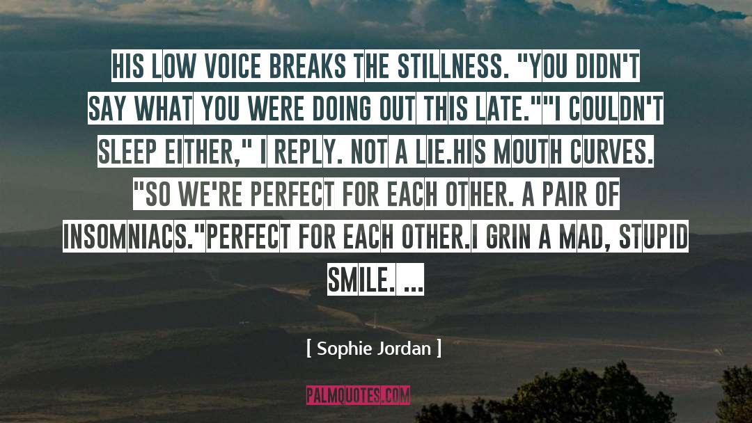 Perfect For Each Other quotes by Sophie Jordan