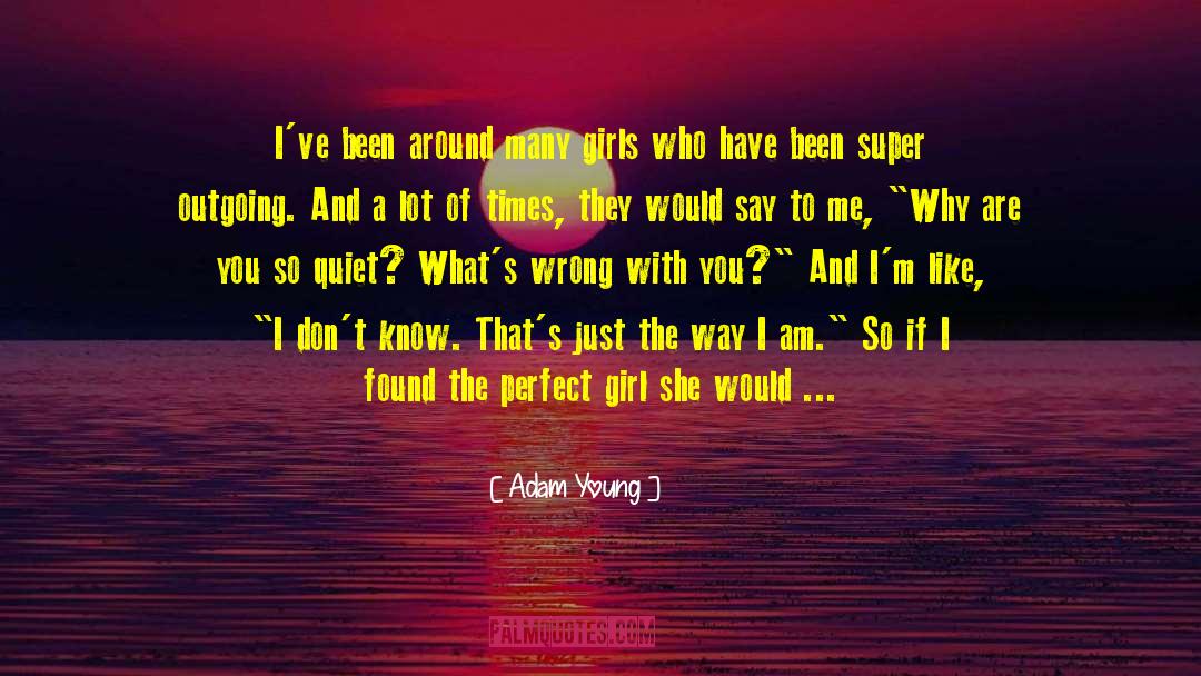 Perfect Girl quotes by Adam Young