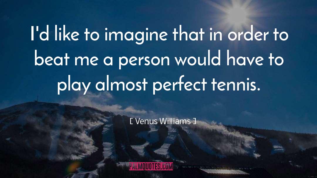 Perfect Guy quotes by Venus Williams