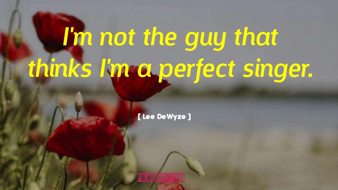 Perfect Guy quotes by Lee DeWyze