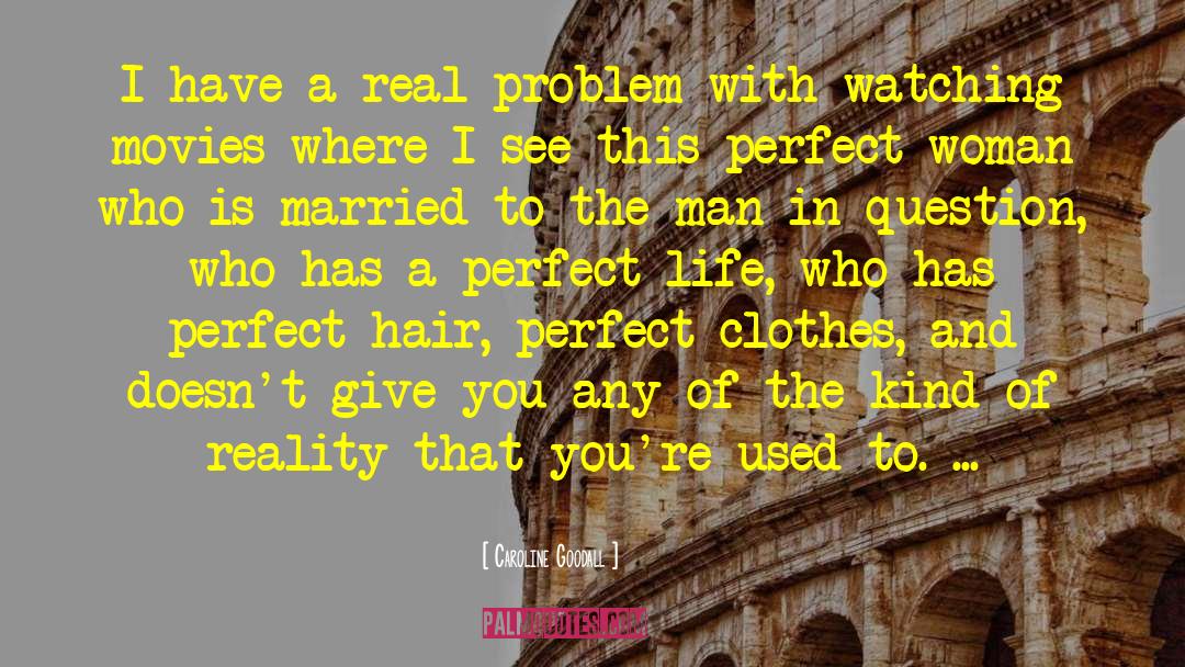 Perfect Hair quotes by Caroline Goodall