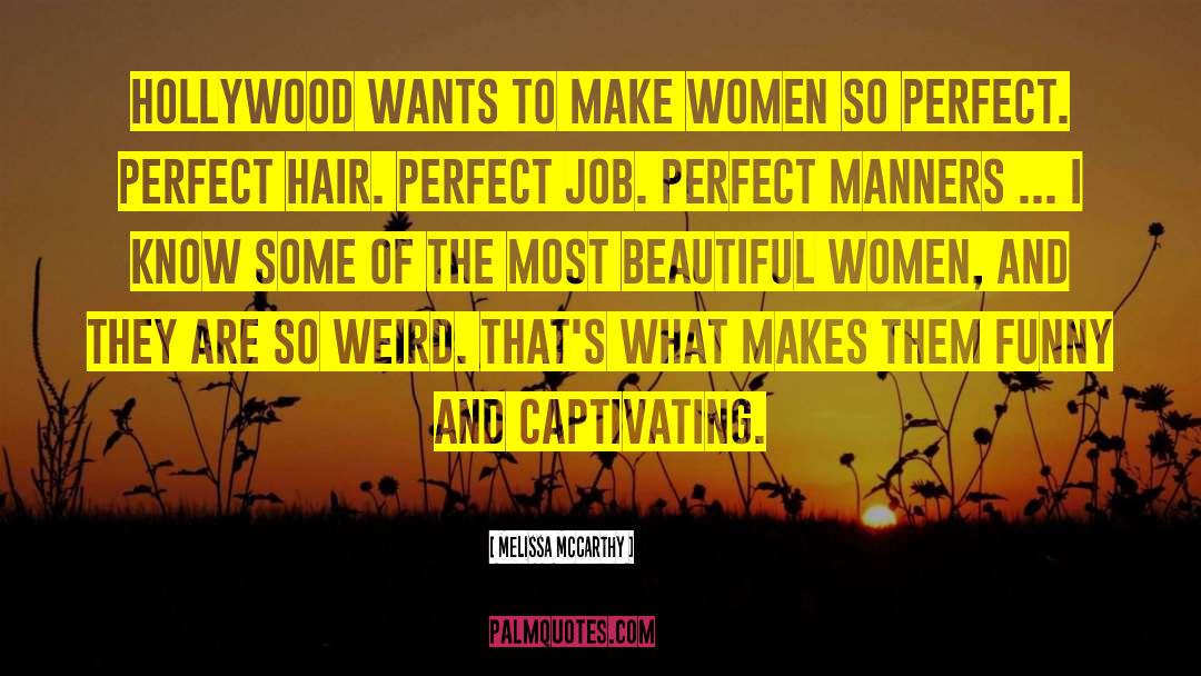 Perfect Hair quotes by Melissa McCarthy