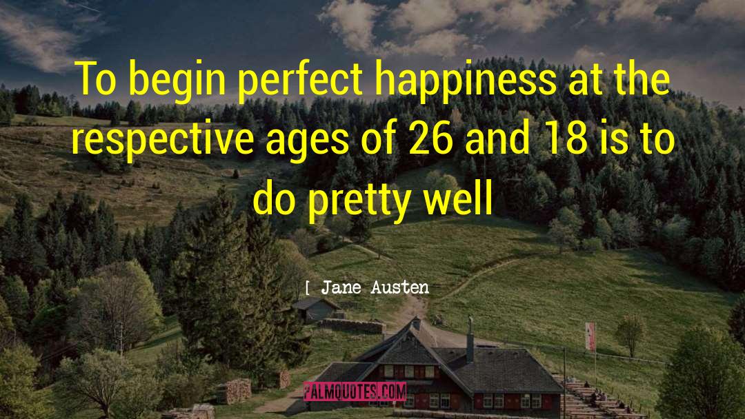 Perfect Happiness quotes by Jane Austen