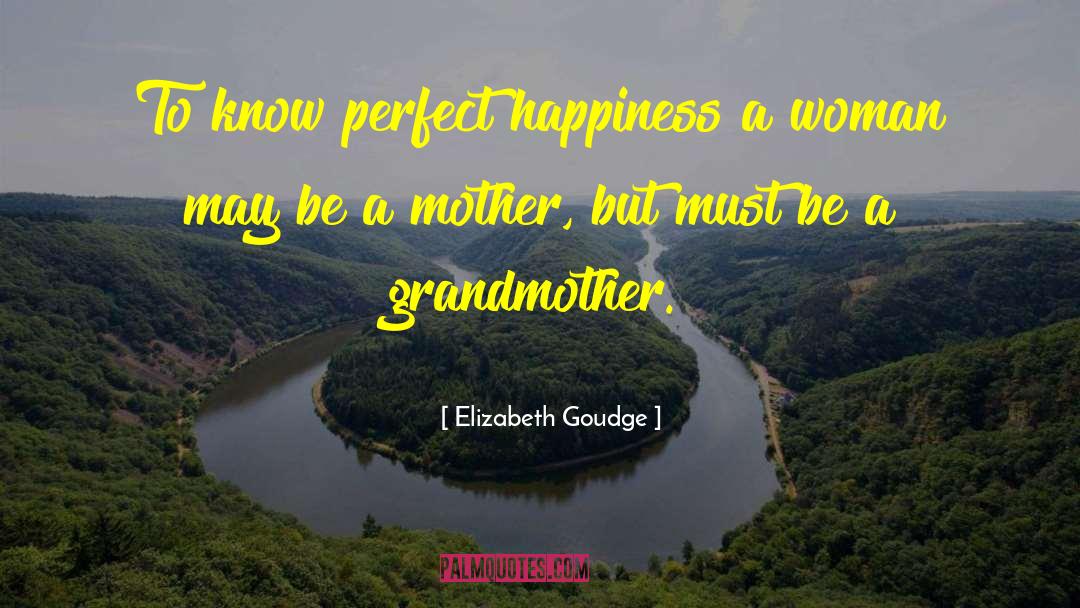 Perfect Happiness quotes by Elizabeth Goudge