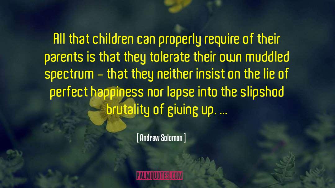 Perfect Happiness quotes by Andrew Solomon