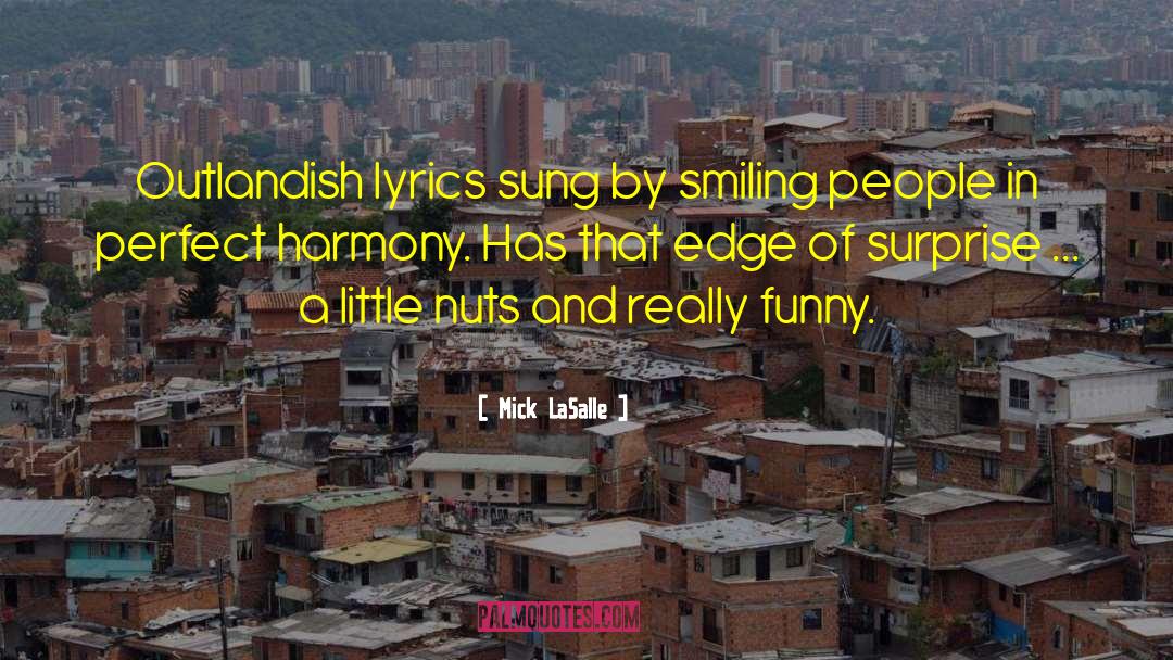 Perfect Harmony quotes by Mick LaSalle