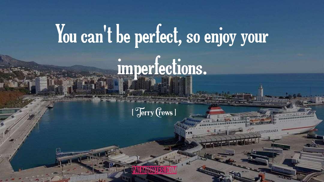 Perfect Imperfection quotes by Terry Crews