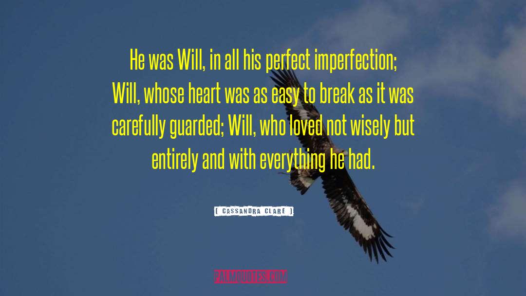 Perfect Imperfection quotes by Cassandra Clare