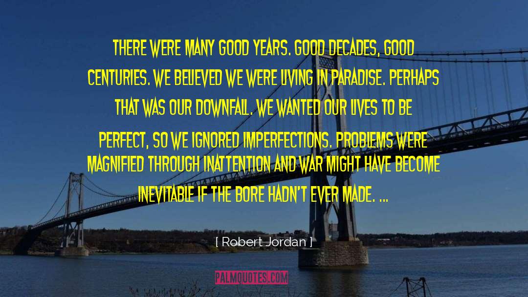 Perfect Imperfection quotes by Robert Jordan