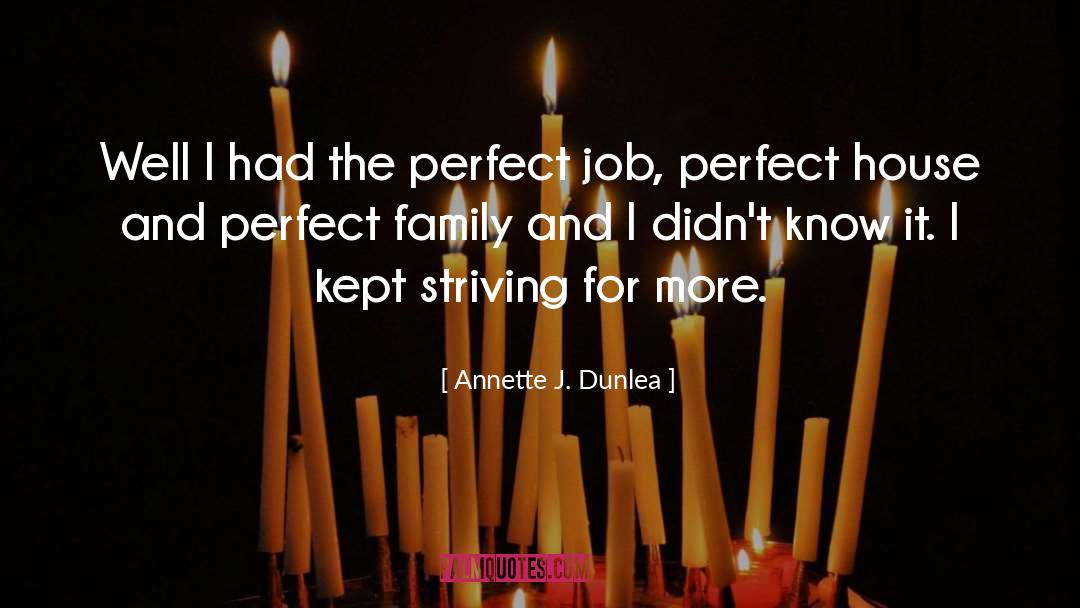 Perfect Job quotes by Annette J. Dunlea