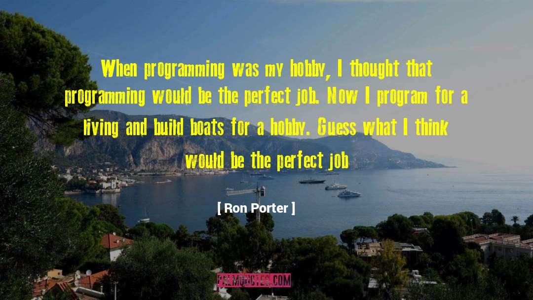 Perfect Job quotes by Ron Porter