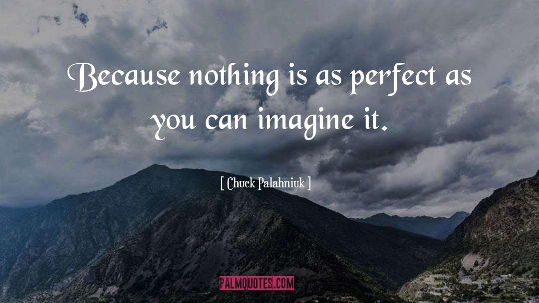 Perfect Lie quotes by Chuck Palahniuk
