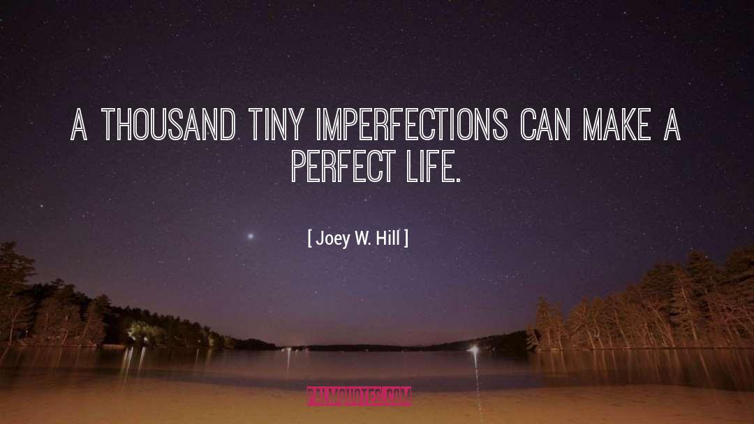 Perfect Life quotes by Joey W. Hill