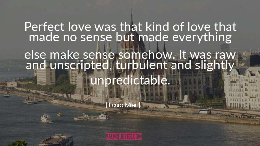Perfect Love quotes by Laura Miller