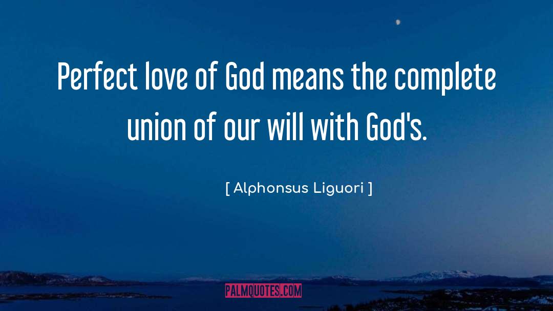 Perfect Love quotes by Alphonsus Liguori