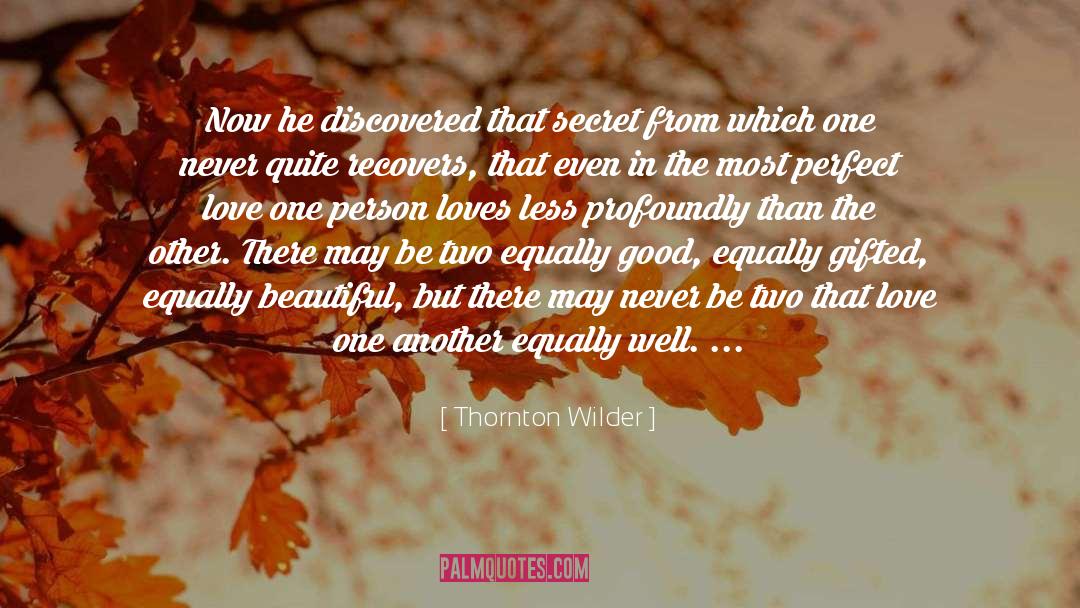 Perfect Love quotes by Thornton Wilder