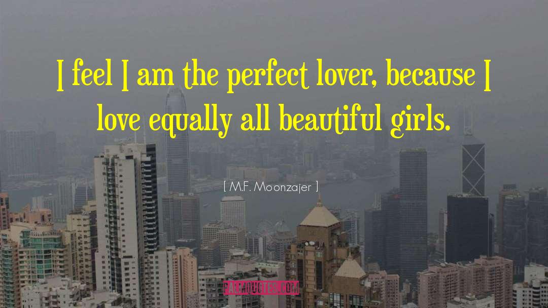 Perfect Lover quotes by M.F. Moonzajer