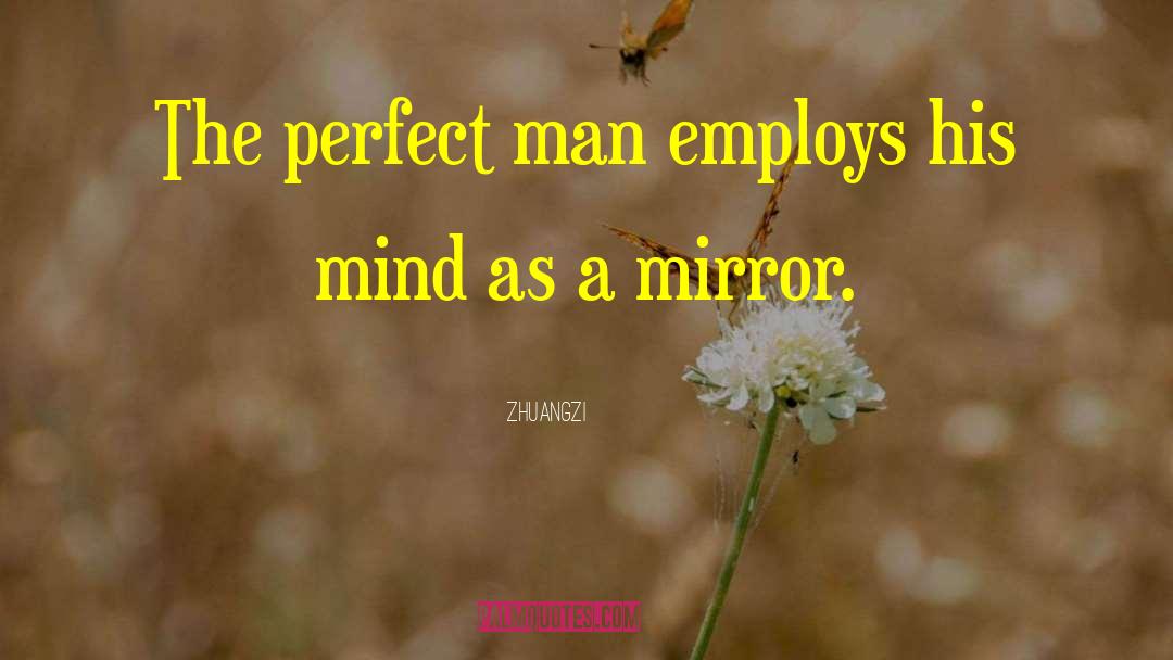Perfect Man quotes by Zhuangzi