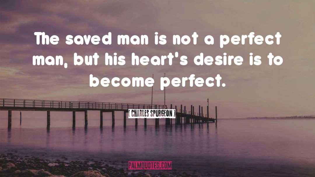 Perfect Man quotes by Charles Spurgeon