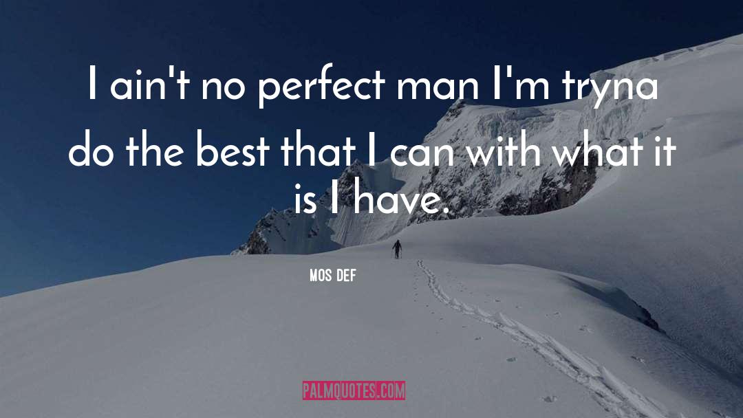 Perfect Man quotes by Mos Def