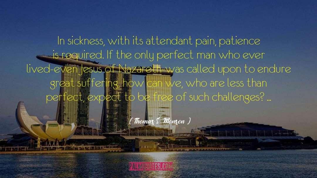 Perfect Man quotes by Thomas S. Monson