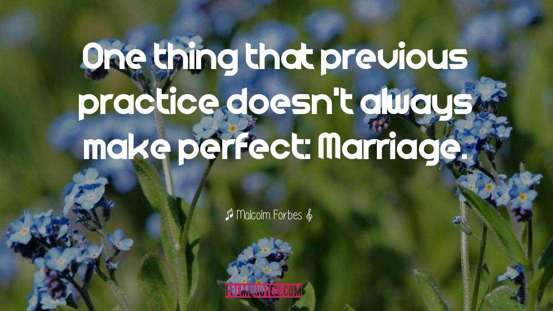 Perfect Marriage quotes by Malcolm Forbes